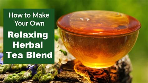 Make Your Own Relaxing Herbal Tea Blend Youtube