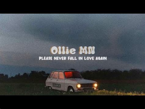 Ollie MN Please Never Fall In Love Again Lyrics YouTube