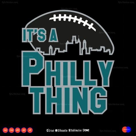 Its A Philly Thing Philadelphia Svg Png Eps Dxf Ai Arts Vector