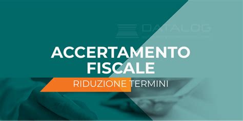 Riduzione Dei Termini Di Accertamento Fiscale Con Pagamenti Tracciabili