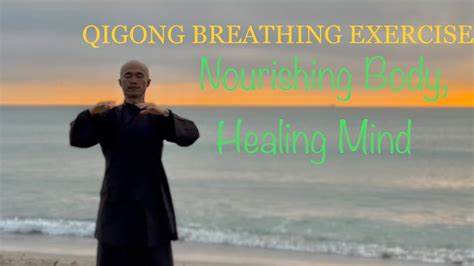 10 Min Qigong Breathing Exercise Nourishing Body Healing Mind Youtube