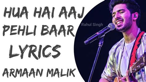 Hua Hai Aaj Pehli Baar Lyrics Armaan Malik Palak Muchhal