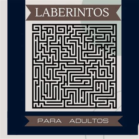 Laberintos Para Adultos Libro De Laberintos Muy Dif Ciles Para Adultos