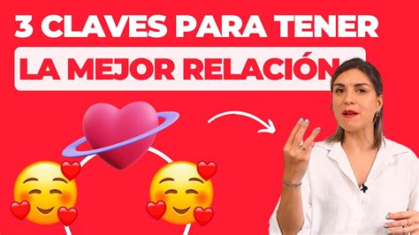 Claves Para Tener La Mejor Relaci N De Pareja Como Mejorar Tu