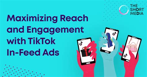 Maximizing Reach And Engagement With Tiktok In Feed Ads