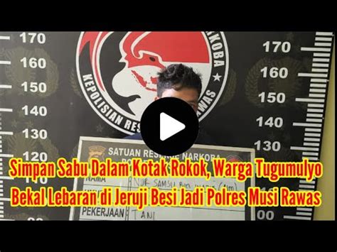 Simpan Sabu Dalam Kotak Rokok Warga Tugumulyo Bekal Lebaran Di Jeruji