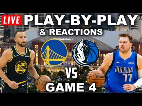 Golden State Warriors Vs Dallas Mavericks Game 4 Live Play By Play