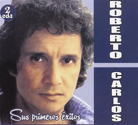 Roberto Carlos Cds Sus Primeros Exitos Amazon De Musik Cds Vinyl