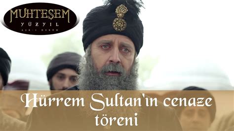 Muhteşem Yüzyıl 135 Bölüm Hürrem Sultan Cenaze Töreni YouTube