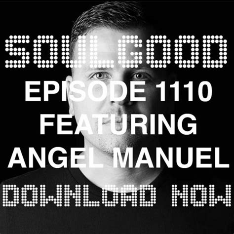 Angel Manuel - Soulgood Ep #1110: Guest Mix Angel Manuel 1110 (Angel ...