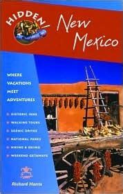 Hidden New Mexico: Including Albuquerque, Santa Fe, Taos and the ...