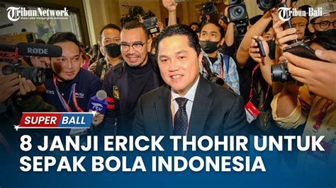 Resmi Jadi Ketua Umum Pssi Ini Janji Erick Thohir Untuk Sepak Bola