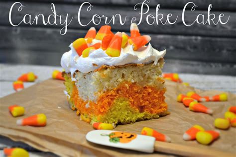 Candy Corn Poke Cake Recipe Building Our Story