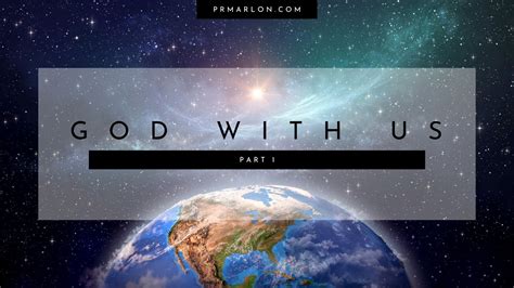 God With Us Part 1 — Pr Marlons Blog