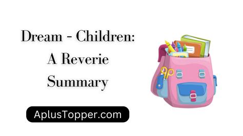 Dream – Children: A Reverie Summary - A Plus Topper