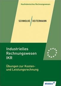 Industrielles Rechnungswesen Ikr Bungen Zur Kosten Und