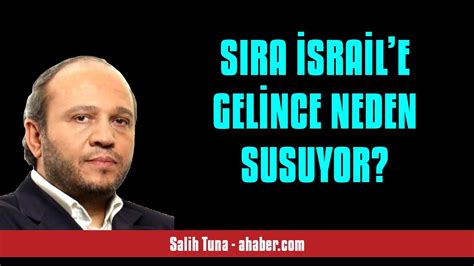 SALİH TUNA SIRA İSRAİLE GELİNCE NEDEN SUSUYOR SESLİ MAKALE DİNLE