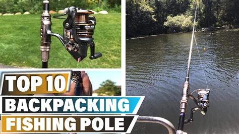 Best Backpacking Fishing Poles In 2024 Top 10 Backpacking Fishing