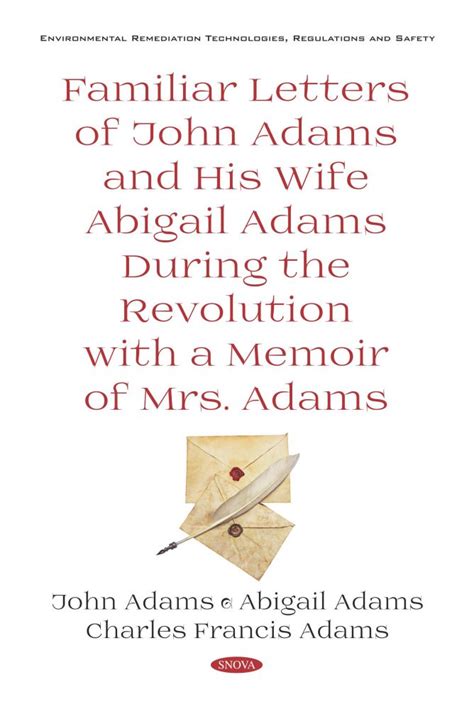 Familiar Letters of John Adams and His Wife Abigail Adams During the ...