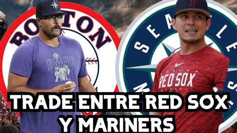 RED SOX CAMBIAN A LUIS URÍAS A MARINERS X LANZADOR PROMETEDOR AGENCIA