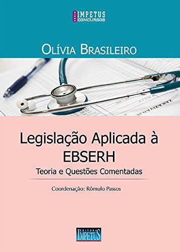 Questões Legislação Ebserh Pdf - Legislação Aplicada à Ebserh. Teoria e Questões Comentadas PDF Olivia ...