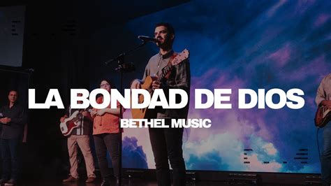 La Bondad De Dios Goodness Of God En Espa Ol Bethel Music Cover