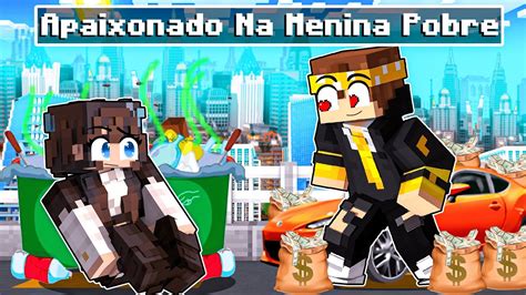 Menino Rico Se Apaixonou Pela Menina Pobre No Minecraft Youtube