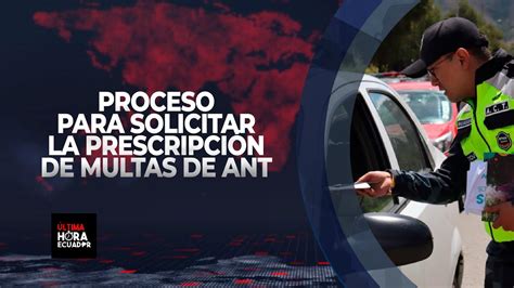 Proceso Para Solicitar La Prescripci N De Multas De Ant Youtube