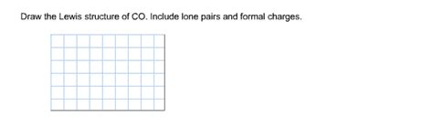 Solved Draw The Lewis Structure Of CO Include Lone Pairs Chegg