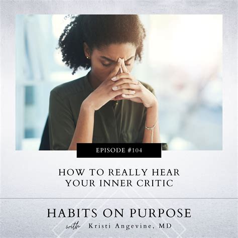 104 How To Really Hear Your Inner Critic Habits On Purpose