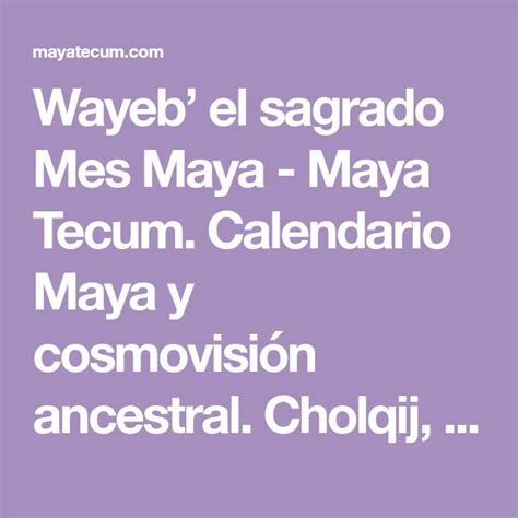 Wayeb El Sagrado Mes Maya Maya Tecum Calendario Maya Y Cosmovisi N