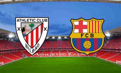 Watch Barcelona Vs Athletic Bilbao Live Stream Free, TV Channels ...