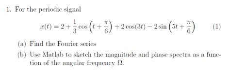 Solved For The Periodic Signal X T 2 1 3 Cos T Pi 6