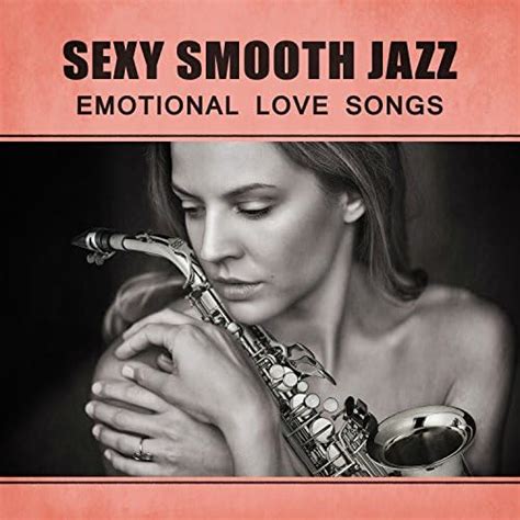 Play Sexy Smooth Jazz Emotional Love Songs Velvet Jazz For Lovers