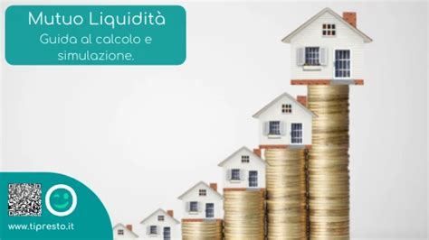 Mutuo liquidità simulazione procedure e valore del calcolo TiPresto