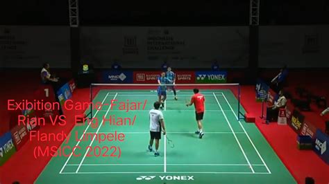 EXIBITION GAME FAJAR RIAN VS ENG HIAN FLANDY LIMPELE MSICC 2022 YouTube