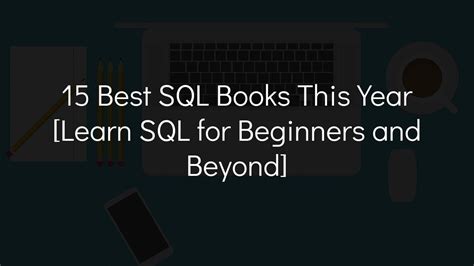 15 Best Sql Books In 2024 [learn Sql For Beginners And Beyond]