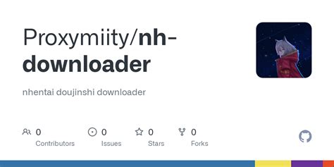 Github Proxymiity Nh Downloader Nhentai Doujinshi Downloader