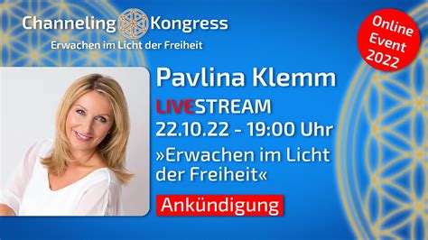 Pavlina Klemm Erwachen Im Licht Der Freiheit LIVESTREAM Am 22 10 22