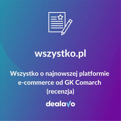 Wszystkopl Recenzja Platformy Od Gk Comarch Blog Dealavo