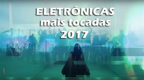 Top 50 Músicas Eletrônicas Mais Tocadas Em 2017