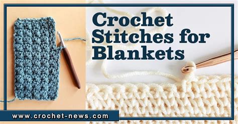 Crochet Stitches For Blankets - Crochet News