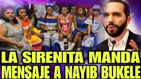 LA SIRENITA GLADIS DE EL 4K ENVIA MENSAJE AL PRESIDENTE NAYIB BUKELE