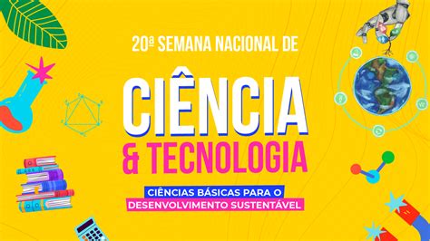 Participe Da Semana Nacional De Ci Ncia E Tecnologia Na Ufu E No