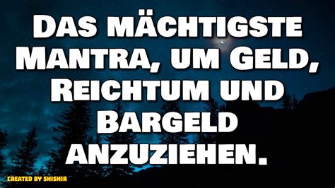 Das mächtigste Mantra um Geld Reichtum und Bargeld anzuziehen YouTube