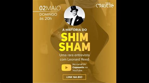 A História Do Shim Sham Uma Rara Entrevista Com Leonard Reed Youtube