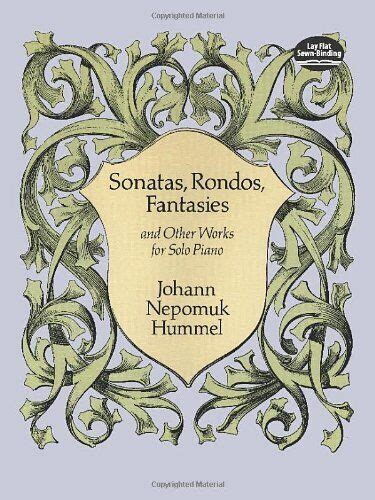 SONATAS RONDOS FANTASIES AND OTHER WORKS FOR SOLO PIANO By Johann