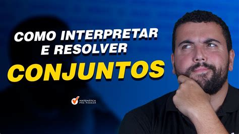 Como Interpretar E Resolver Conjuntos YouTube