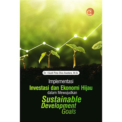 Jual Buku Implementasi Investasi Dan Ekonomi Hijau Dalam Mewujudkan Sustainable Development