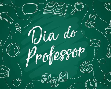 De Outubro Dia Do Professor Conhe A Quem Criou A Homenagem